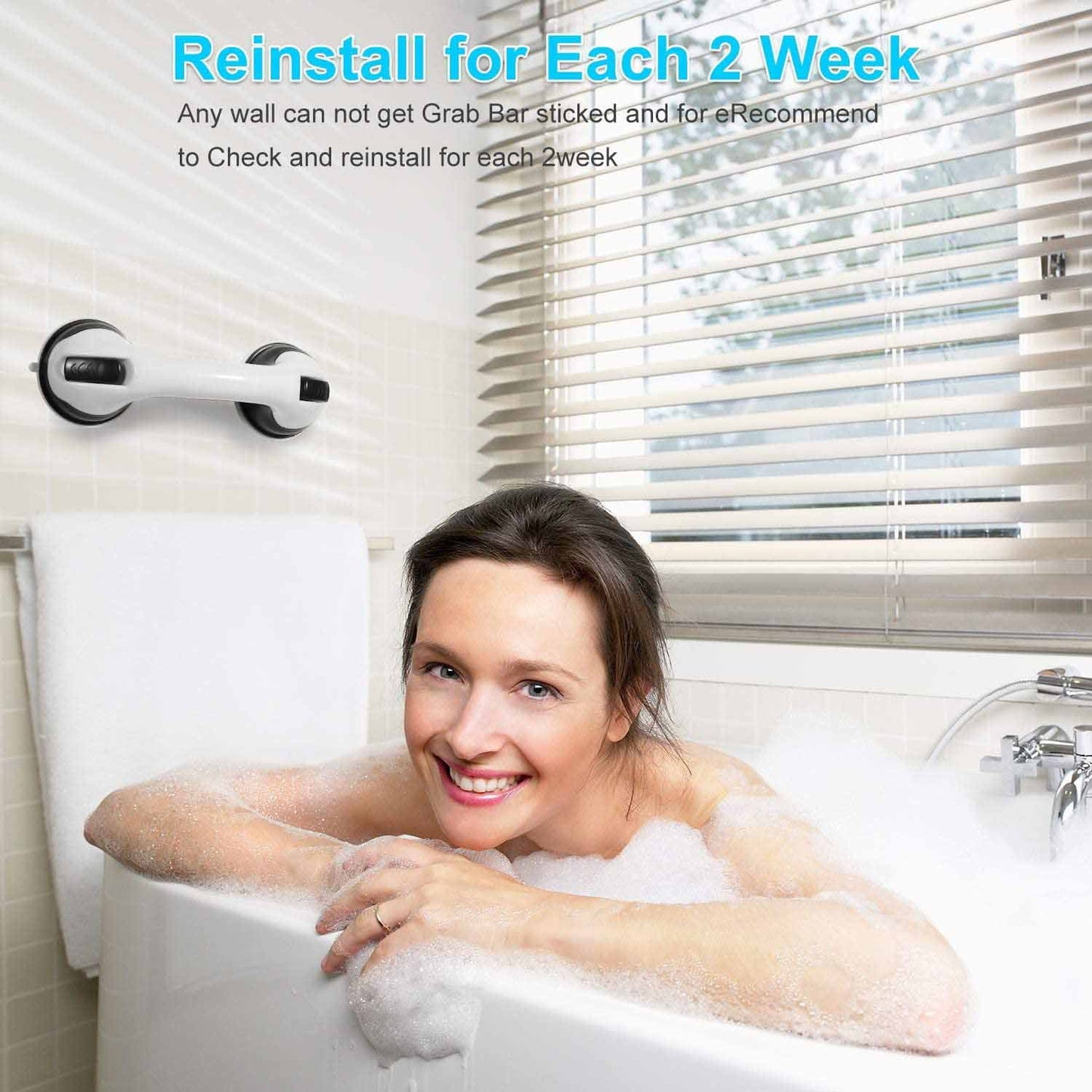 Woman in a bubble bath with a grab bar on the wall, text about reinstalling the grab bar every two weeks.